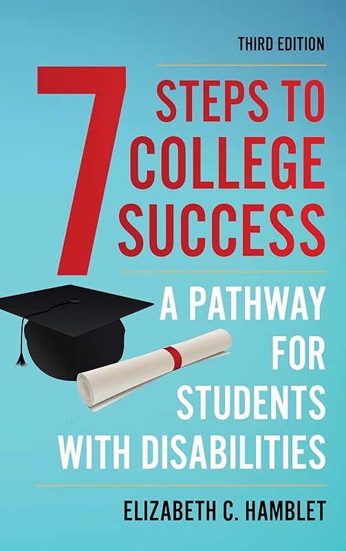Seven Steps to College Success: A Pathway for Students with Disabilities by Elizabeth C. Hamblet