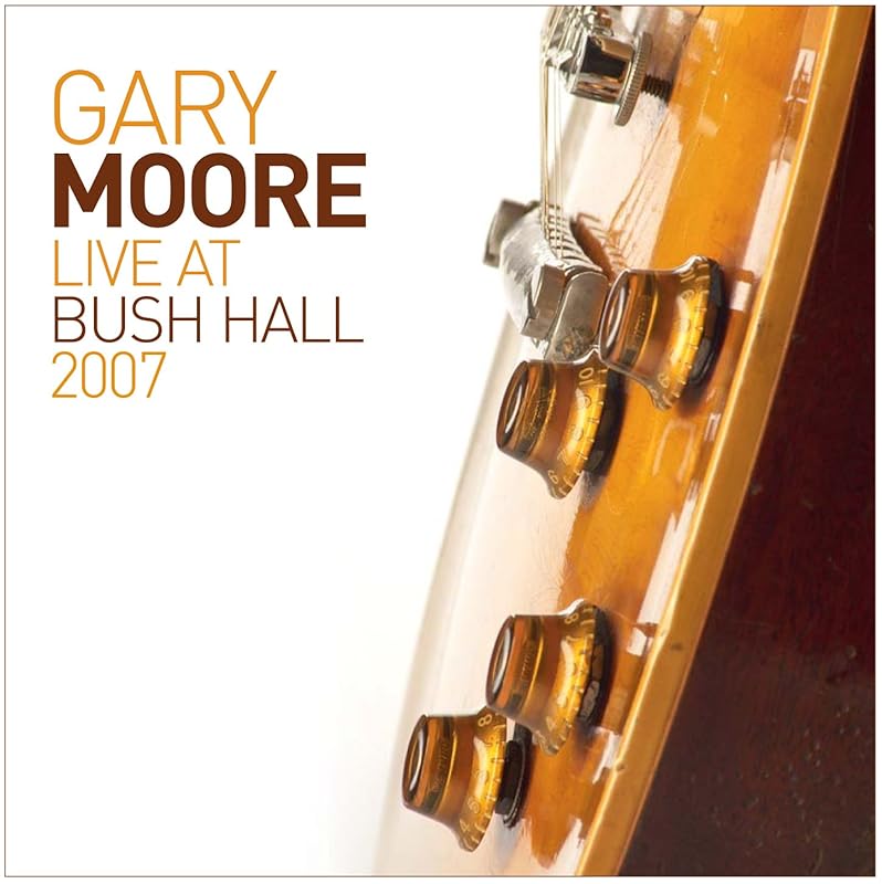 Live At Bush Hall 2007 by Gary Moore