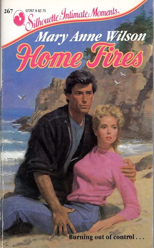 Home Fires (Silhouette Intimate Moments No. 267) by Mary Anne Wilson