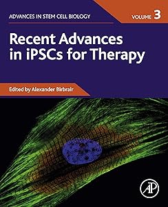 Recent Advances in iPSCs for Therapy (Advances in Stem Cell Biology Book 3)