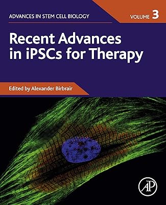 Recent Advances in iPSCs for Therapy (Advances in Stem Cell Biology Book 3)