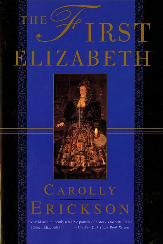 The First Elizabeth by Carolly Erickson