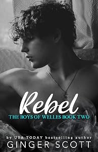 Rebel: An opposites-attract boarding school romance (The Boys of Welles Book 2) by Ginger Scott