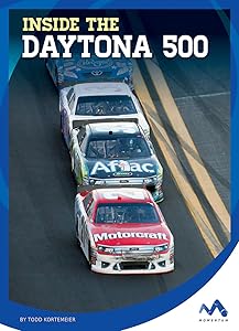 Inside the Daytona 500 (Inside Look at Sports Events) by Todd Kortemeier