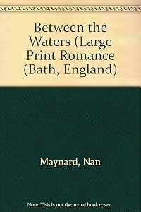 Between the Waters (Large Print Romance (Bath, England) by Nan Maynard