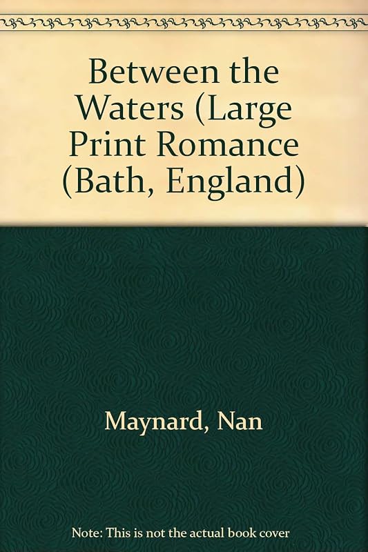 Between the Waters (Large Print Romance (Bath, England) by Nan Maynard