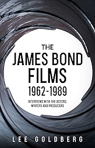 The James Bond Films 1962-1989: Interviews with the Actors, Writers and Producers