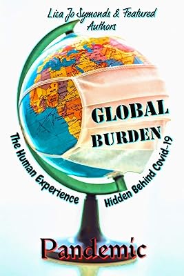 Global Burden: The Human Experience Hidden Behind Covid-19