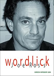 Wordlick (Green Integer, 184) by Joe Ross
