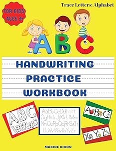 Alphabet Handwriting Practice Workbook for Kids: Preschool Writing Workbook with Sight words for Pre K, Kindergarten & Kids Ages 3+. Writing Practice Book to Master Letters - ABC Handwriting Book.