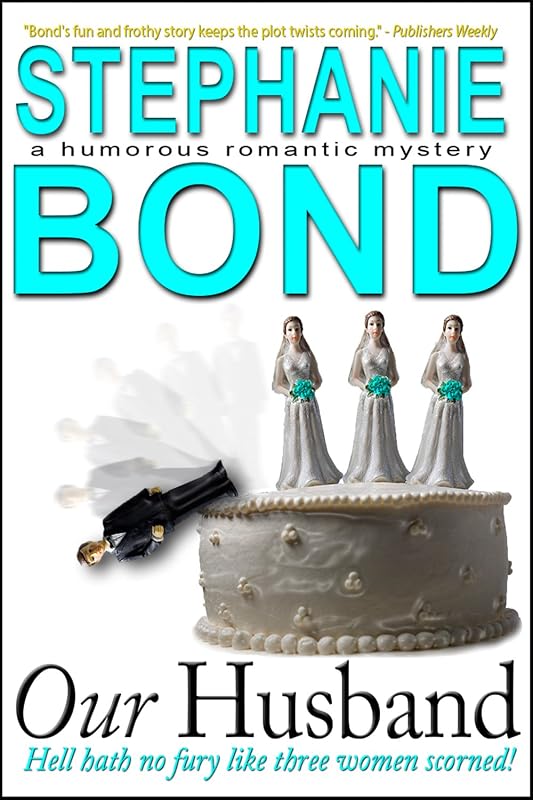 Our Husband (a humorous romantic mystery) by Stephanie Bond