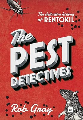 The Pest Detectives: The Definitive Guide to Rentokil