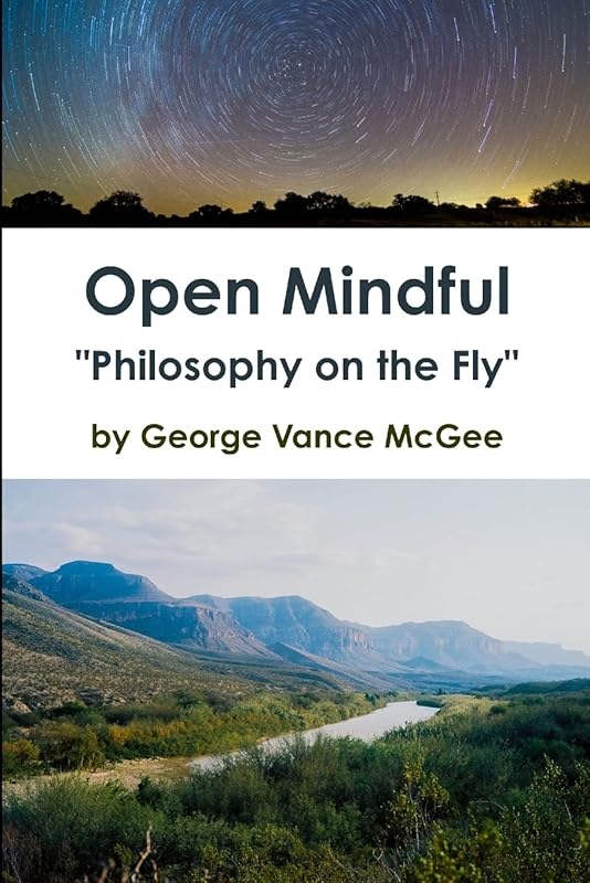 Open Mindful "Philosophy on the Fly" by George Vance McGee