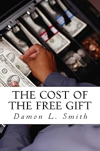 The Cost of the Free Gift by Damon Smith