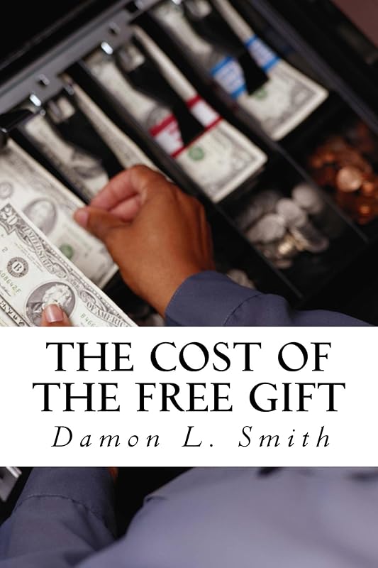 The Cost of the Free Gift by Damon Smith