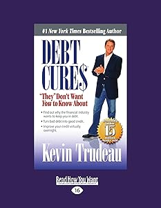 Debt Cures™: '' They '' Don't Want You to Know About (Large Print 16pt)