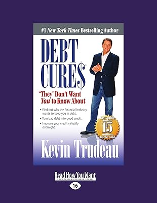 Debt Cures™: '' They '' Don't Want You to Know About (Large Print 16pt)
