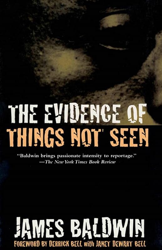 The Evidence of Things Not Seen: Reissued Edition by James Baldwin