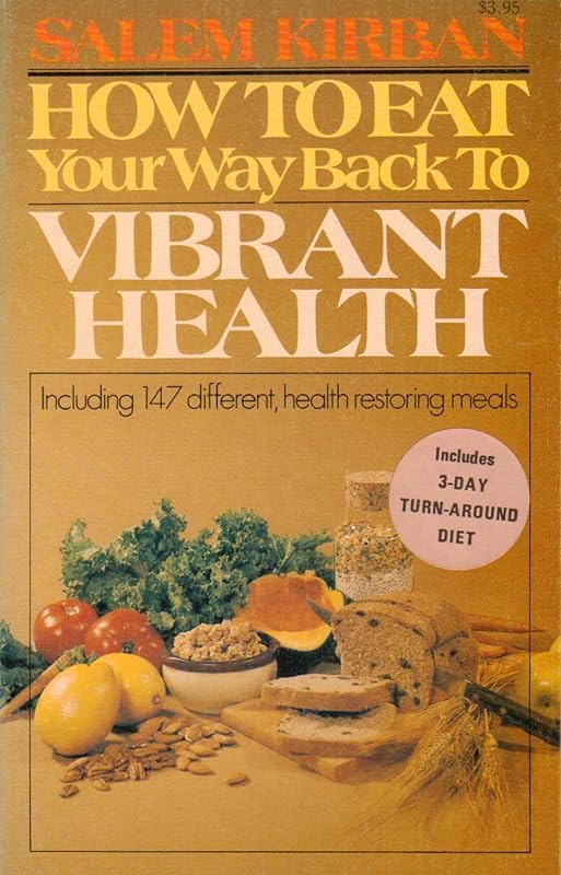 How to Eat Your Way to Vibrant Health by Salem Kirban