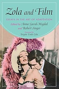 Zola and Film: Essays in the Art of Adaptation by Anna Gural-Migdal