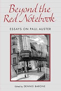 Beyond the Red Notebook: Essays on Paul Auster (Penn Studies in Contemporary American Fiction)