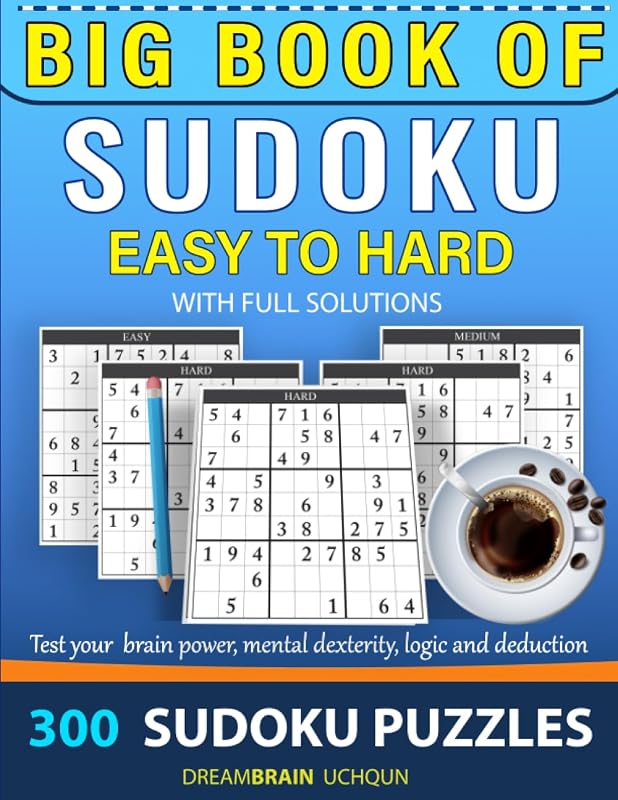 Big book of Sudoku 300 puzzles with full Solutions – EASY to HARD: 3 levels - EASY, MEDIUM, HARD Sudoku puzzles book by Dreambrain Uchqun