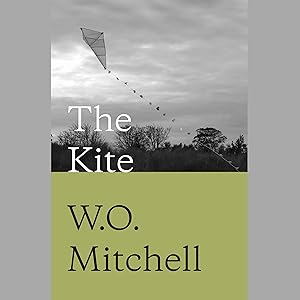 The Kite by W. O. Mitchell