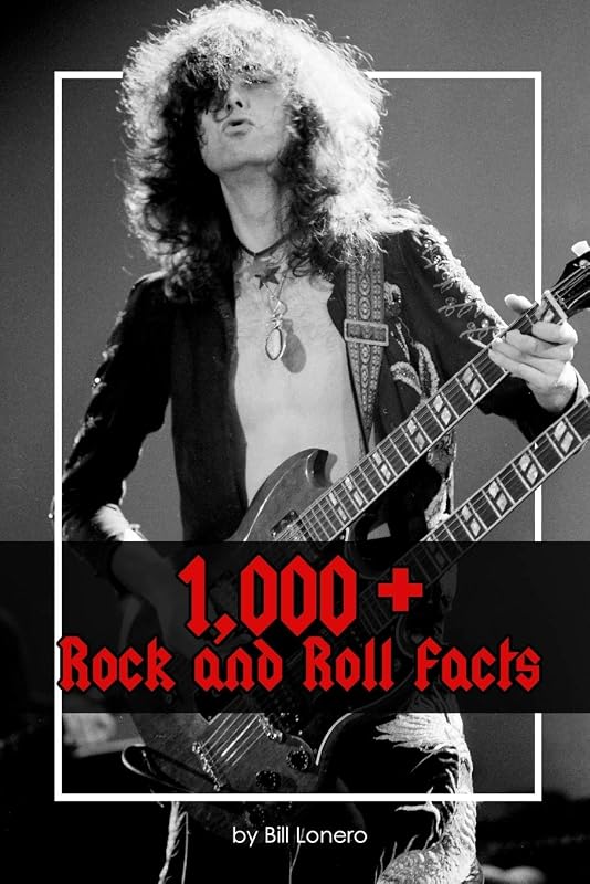1000+ Rock and Roll Facts (Music Facts) by Bill Lonero