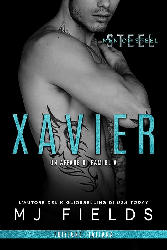 Xavier: Un affare di famiglia (Men of Steel (Italian edition) Vol. 4) by MJ Fields