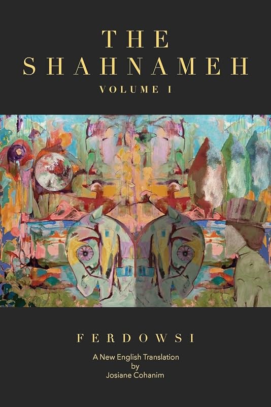 The Shahnameh Volume I: A New English Translation by Hakim Abul-Ghassem Ferdowsi