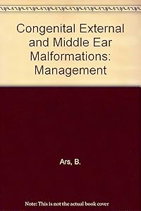 Congenital External and Middle Ear Malformations: Management by B. Ars