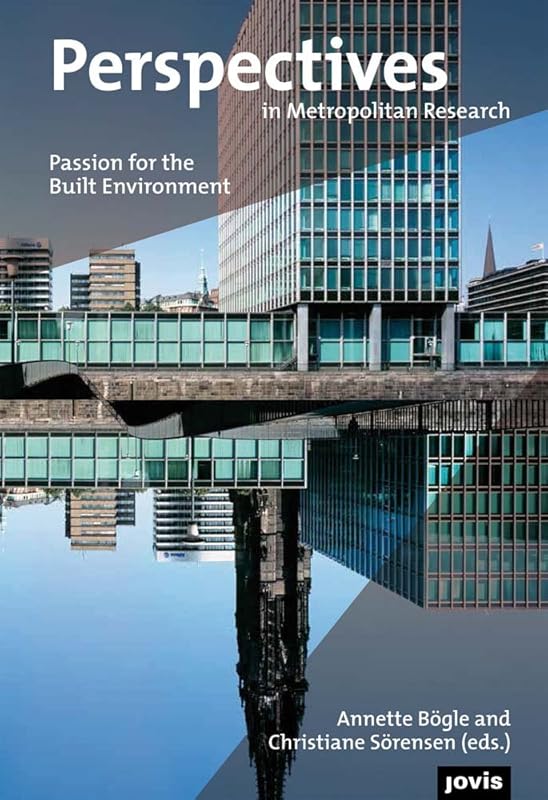 Perspectives in Metropolitan Research 2: Passion for Built Environment by Annette Bogle