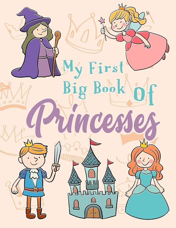 My First Big Book of Princesses: My First Big Book of Princesses:Storybook Darlings Coloring Book,Princess Coloring Book for Girls, Kids, Toddlers, ... Forest Scenes (Coloring Books for Kids) by OMI Kech