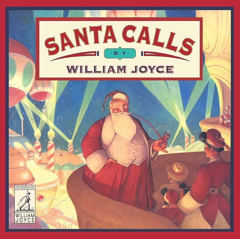 Santa Calls (The World of William Joyce) by William Joyce