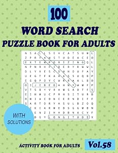 100 Word Search Puzzle Book for Adults: Vol.58, 8.5x11 in, Large Print Word Search Puzzle Book for Seniors, Adults, Teen, and all other Puzzle Fans with Solutions