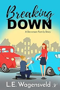 Breaking Down: A Stevenson Family Story by L.E. Wagensveld
