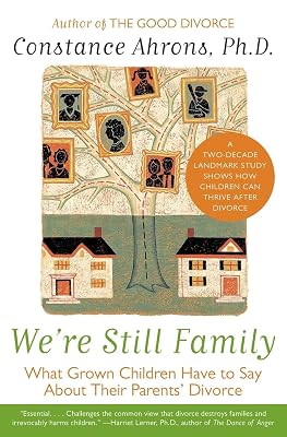 We're Still Family: What Grown Children Have to Say About Their Parents' Divorce