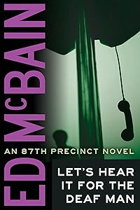 Let's Hear It For The Deaf Man (87th Precinct Book 27)