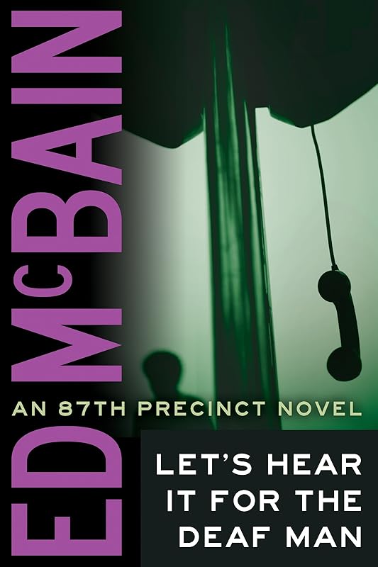 Let's Hear It For The Deaf Man (87th Precinct Book 27) by Ed McBain