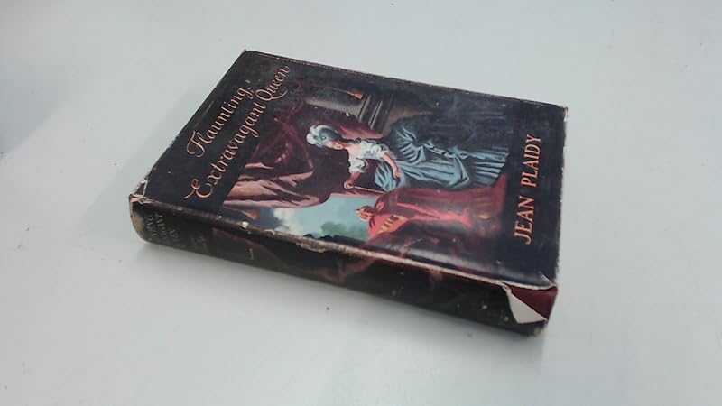 Flaunting, Extravagant Queen by Jean Plaidy