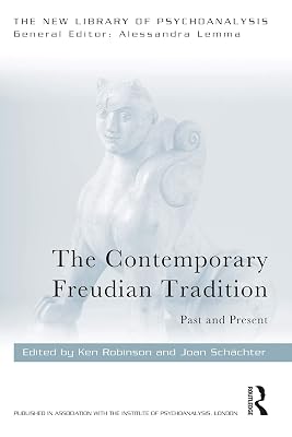 The Contemporary Freudian Tradition: Past and Present (The New Library of Psychoanalysis)