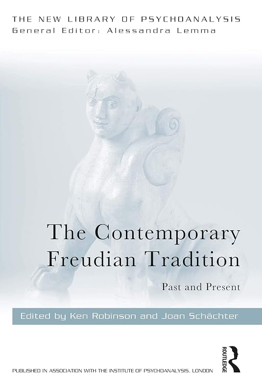 The Contemporary Freudian Tradition: Past and Present (The New Library of Psychoanalysis) by Ken Robinson