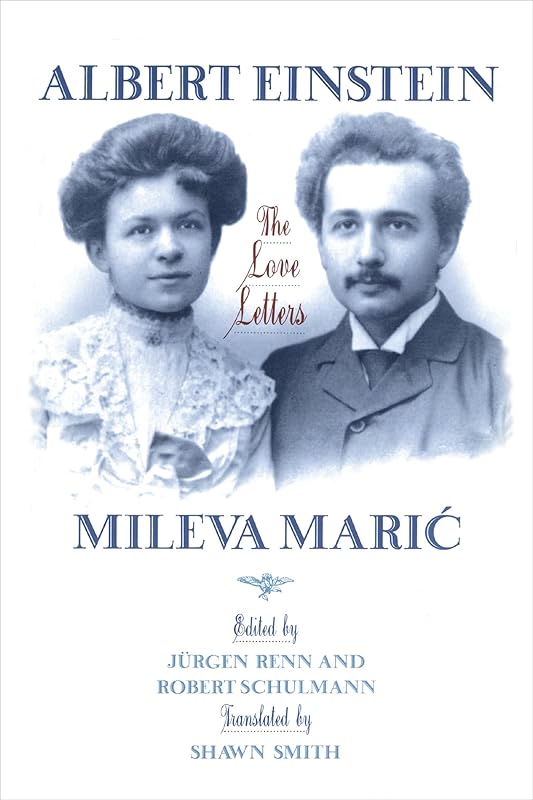 Albert Einstein/Mileva Maric: The Love Letters by Albert Einstein
