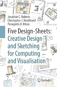 Five Design-Sheets: Creative Design and Sketching for Computing and Visualisation by Jonathan C. Roberts