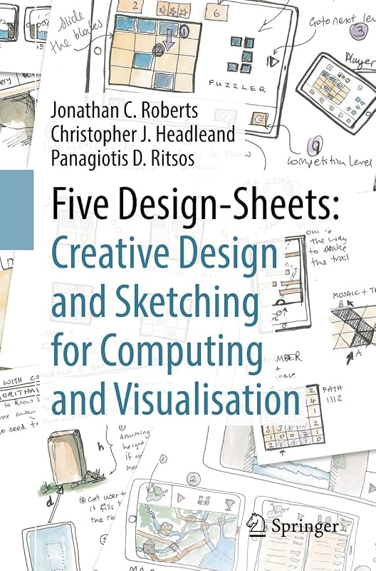 Five Design-Sheets: Creative Design and Sketching for Computing and Visualisation by Jonathan C. Roberts