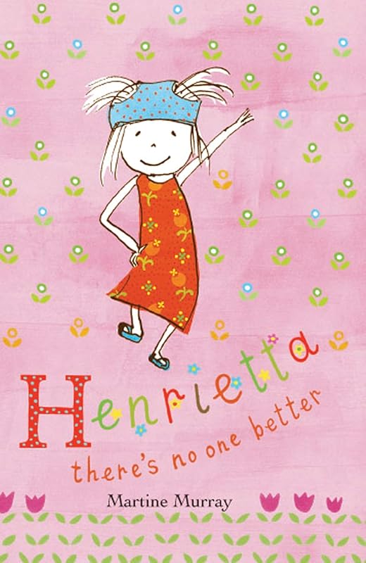 Henrietta There's No One Better by Martine Murray