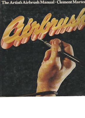 Airbrush: The Artists Airbrush Manual