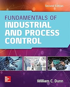 Fundamentals of Industrial Instrumentation and Process Control 2e (PB) by William C. Dunn