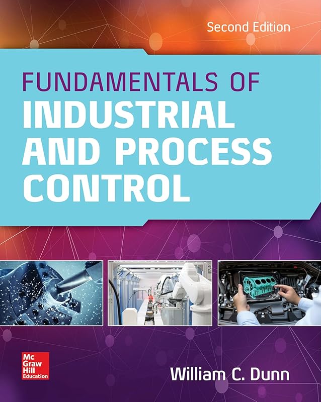Fundamentals of Industrial Instrumentation and Process Control 2e (PB) by William C. Dunn