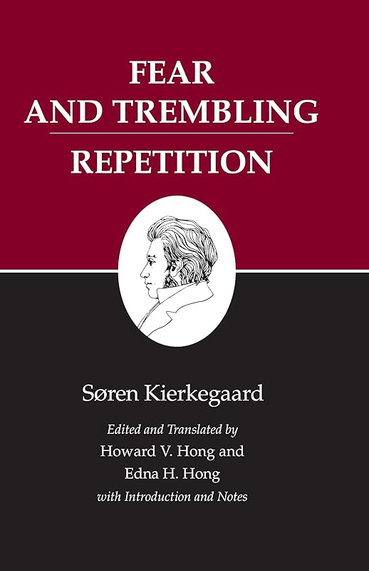 Fear and Trembling/Repetition : Kierkegaard's Writings, Vol. 6 (Kierkegaard's Writings, 20) by Søren Kierkegaard